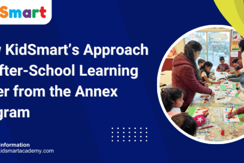 How KidSmart’s Approach to After-School Learning Differ from the Annex Program