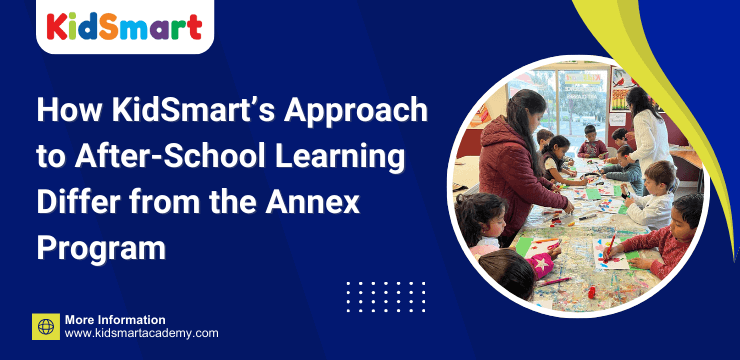 How KidSmart’s Approach to After-School Learning Differ from the Annex Program