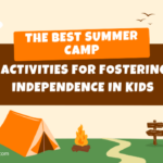 The Best Summer Camp Activities for Fostering Independence in Kids