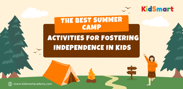 The Best Summer Camp Activities for Fostering Independence in Kids