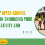 The Role of After-School Programs in Enhancing Your Child’s Creativity and Interests