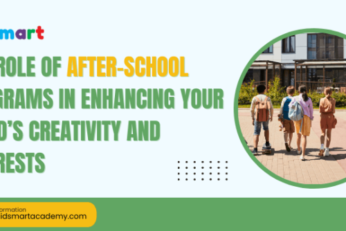 The Role of After-School Programs in Enhancing Your Child’s Creativity and Interests